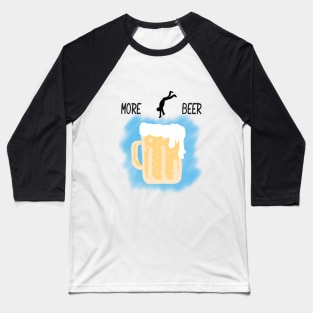 More Beer Baseball T-Shirt